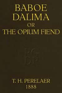 Baboe Dalima; or, The Opium Fiend