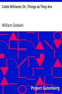 Caleb Williams; Or, Things as They Are