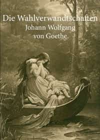 Die Wahlverwandtschaften (German)