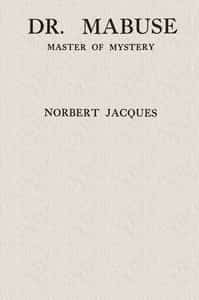 Dr. Mabuse, master of mystery :  a novel