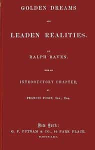 Golden Dreams and Leaden Realities