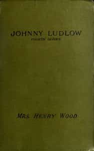 Johnny Ludlow, Fourth Series
