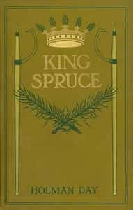 King Spruce, A Novel