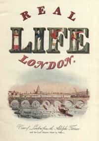 Real Life In London, Volumes I. and II.
