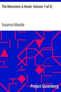 The Monctons: A Novel. Volume 1 (of 2)