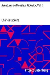 Aventures de Monsieur Pickwick, Vol. I (French)
