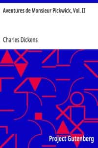 Aventures de Monsieur Pickwick, Vol. II (French)