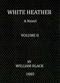 White Heather: A Novel (Volume 2 of 3)