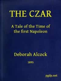 The Czar :  A tale of the time of the first Napoleon