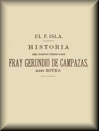Historia del famoso predicador Fray Gerundio de Campazas, alias Zotes (2 de 2) (Spanish)