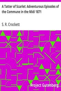 A Tatter of Scarlet: Adventurous Episodes of the Commune in the Midi 1871