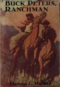 Buck Peters, ranchman : being the story of what happened when Buck Peters, Hopalong Cassidy, and their Bar-20 associates went to Montana