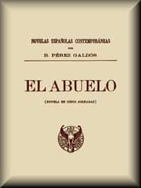 El abuelo (Novela en cinco jornadas) (Spanish)