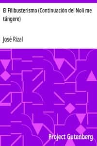 El Filibusterismo (Continuación del Noli me tángere) (Spanish)