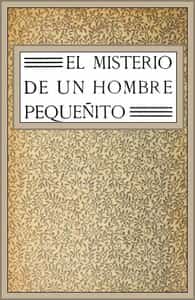 El misterio de un hombre pequeñito: novela (Spanish)
