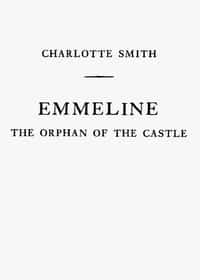 Emmeline, the Orphan of the Castle