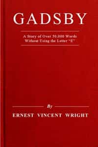 Gadsby : a story of over 50,000 words without using the letter "E"