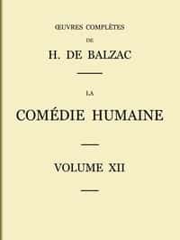 La Comédie humaine - Volume 12. Scènes de la vie parisienne et scènes de la vie politique (French)