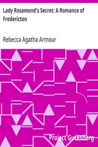 Lady Rosamond's Secret: A Romance of Fredericton