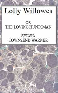 Lolly Willowes : or, the loving huntsman