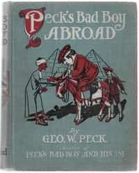 Peck's bad boy abroad : Being a humorous description of the bad boy and his dad in their journeys through foreign lands
