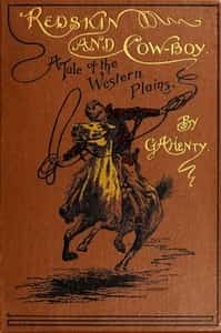 Redskin and Cow-Boy: A Tale of the Western Plains