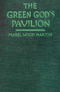The Green God's Pavilion: A novel of the Philippines