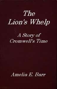 The Lion's Whelp: A Story of Cromwell's Time