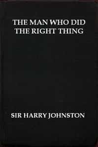 The Man Who Did the Right Thing: A Romance