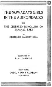 The Nowadays Girls in the Adirondacks : or, The deserted bungalow on Saranac Lake