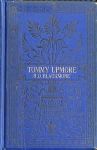 The Remarkable History of Sir Thomas Upmore, bart., M.P., formerly known as "Tommy Upmore"