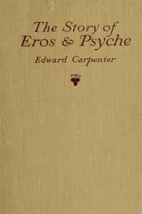 The story of Eros & Psyche (retold from Apuleius) : together with some early verses