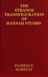 The strange transfiguration of Hannah Stubbs