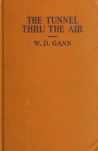 The tunnel thru the air : or, Looking back from 1940