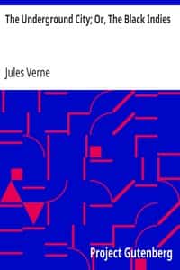 The Underground City; Or, The Black Indies