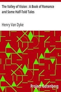 The Valley of Vision : A Book of Romance and Some Half-Told Tales